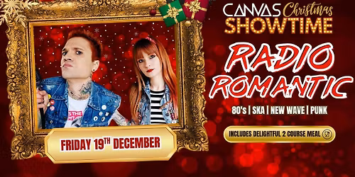 RADIO ROMANTIC - THE GREATEST HITS \/\/ FRIDAY 19TH DECEMBER \/\/ CANVAS CHRISTMAS SHOWTIME