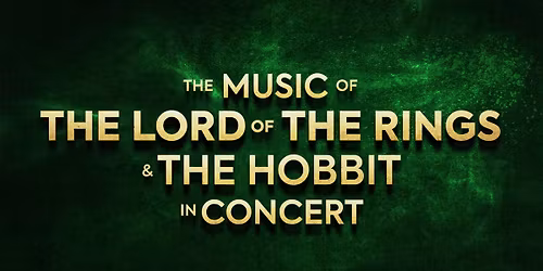 The Music of Lord of the Rings, The Hobbit & Rings of Power - In Concert