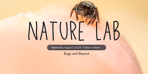 Nature Lab - Bugs & Beyond