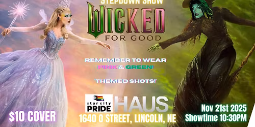 \u201cWicked for Good\u201d Star City Pride Royalty step-down show
