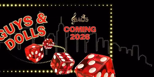 BAOS presents GUYS AND DOLLS