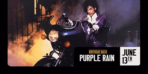 PURPLE RAIN Birthday Bash - FREE slice of cake with admission!