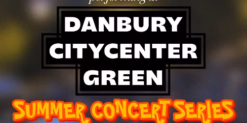 River of Dreams at Danbury CityCenter Green Summer Concert Series - Danbury, CT