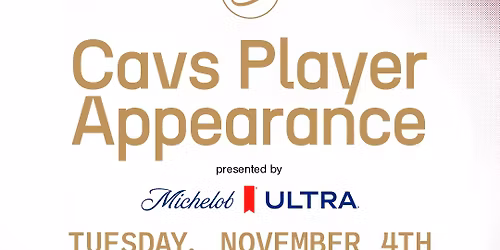 Cavs Player Appearance presented by Michelob Ultra