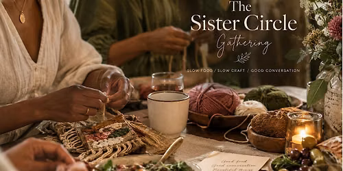 Sister Circle Gathering: A Craft, a Meal & Real Sisterhood