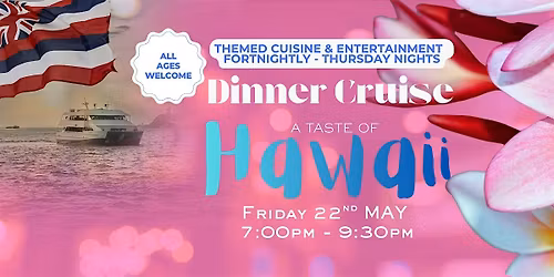 A Taste of Hawaii | Dinner Cruise | International Cuisine and Culture