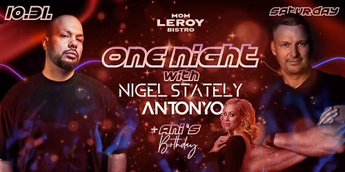 ONE NIGHT with NIGEL STATELY & ANTONYO
