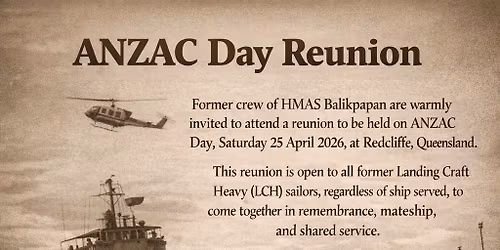 HMAS Balikpapan crew Reunion - extended to all exLCH sailors 