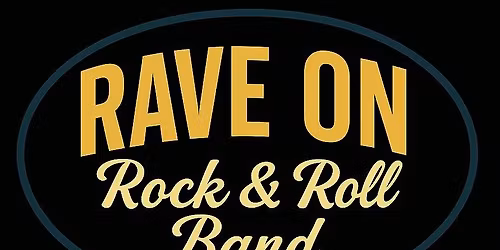RAVE ON BAND - BEXLEY RSL $5.00 MEM $10 NON MEM