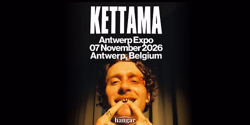 Hangar invites KETTAMA \u2014 Antwerp Expo