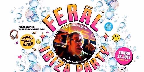 FERAL goes Large with DJ Eyeball Paul