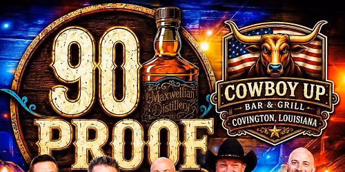 90 PROOF @ COWBOY UP!