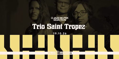 Trio Saint Tropez | Jazz Nejtek Selection