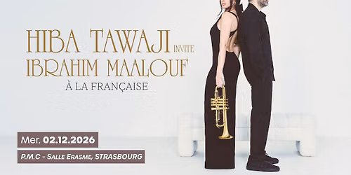 Hiba Tawaji invite Ibrahim Maalouf - P.M.C, Salle Erasme - Strasbourg