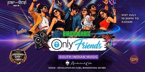 \ud83c\udf89\ud83d\udc99 ONLY FRIENDS \u2013 BIRMINGHAM \ud83d\udc99 \ud83c\udf89