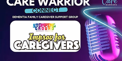 Care Warrior Connect: Improv for Caregivers Experience