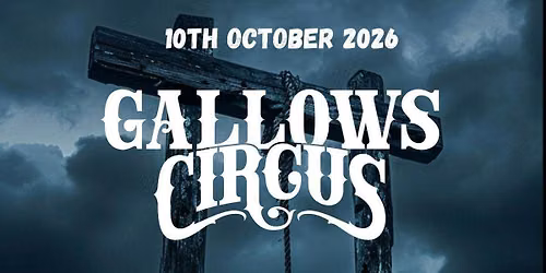 Gallows Circus \/\/ Supports TBC