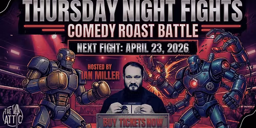 Thursday Night Fights: Comedy Roast Battle LIVE @ The Attic Comedy Club