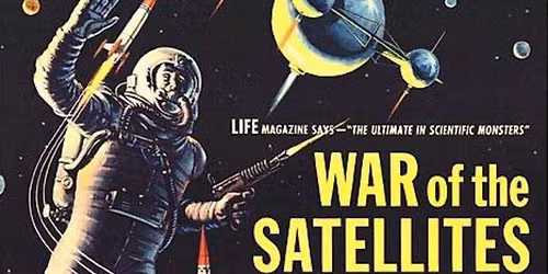 B Movie Fan Club present: War of the Satellites at the Electric Palace