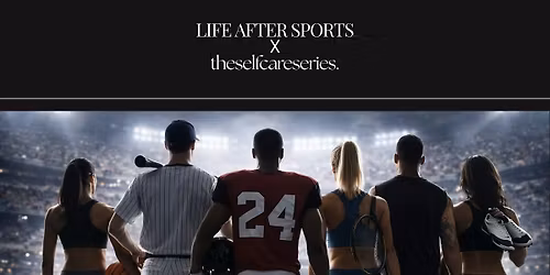 Life After Sports: Who Are You After the Game?