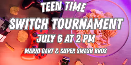 Teen Time: Switch Tournament