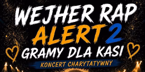 WEJHER RAP ALERT 2: Gramy dla Kasi \u2013 Koncert Charytatywny
