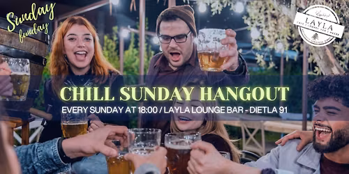 Weekly Sunday Hangout @ Layla