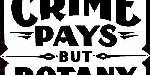 Crime Pays But Botany Doesn't at Troubadour - West Hollywood