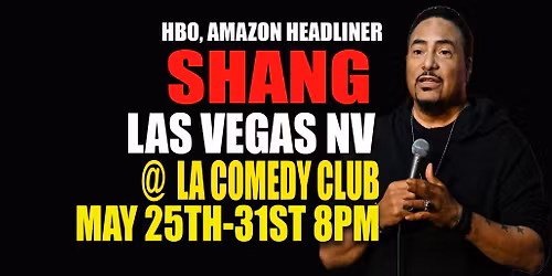 LAS VEGAS NV-MAY 25TH-31ST @ LA COMEDY CLUB ( INSIDE THE STRAT CASINO) FREE GUEST LIST