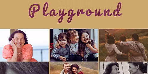 The Connection Playground: How NOT to Take Ourselves Too Seriously Open to All Genders