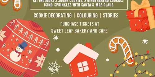Cookie Decorating with Santa & Mrs Clause hosted by Sweet Leaf Bakery & Cafe