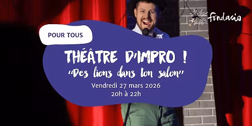 Th\u00e9\u00e2tre d\u2019Impro \u201cDes lions dans ton salon\u201d