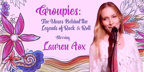 Groupies: The Muses Behind the Legends of Rock & Roll