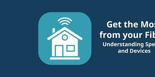 Get the Most from Your Fiber: Understanding Speeds and Devices