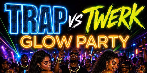 Trap vs Twerk Glow Party