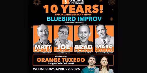 Improv Cincinnati's 10 Year Anniversary Show Featuring Bluebird Improv and Orange Tuxedo