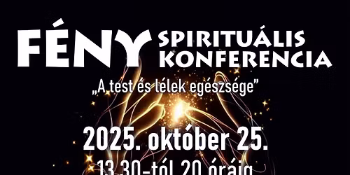 F\u00c9NY SPIRITU\u00c1LIS KONFERENCIA - Budapest