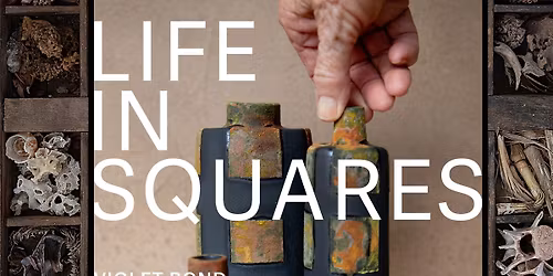 Exhibition Opening: Life in Squares - Violet Bond and Cecily Willis