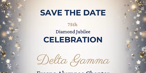 Fresno Delta Gamma Alumnae Chapter 75th Anniversary Celebration
