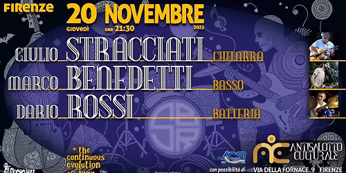 GIULIO STRACCIATI (chitarra), MARCO BENEDETTI (basso), DARIO ROSSI (batteria), e tanto buon jazz!