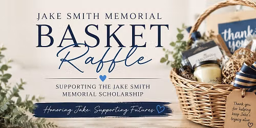 Jake Smith Memorial Scholarship Basket Raffle