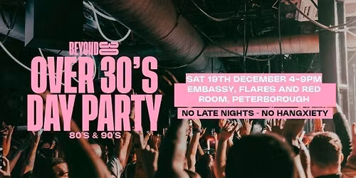 OVER 30s DAYTIME CLUBBING - PETERBOROUGH \ud83d\udd7a