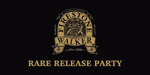 LIONS, BARRELS, & BEARS - OH MY! Firestone Walker Rare Release Party
