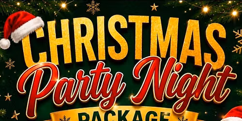 Christmas Party Night Packages  Friday 4th of December
