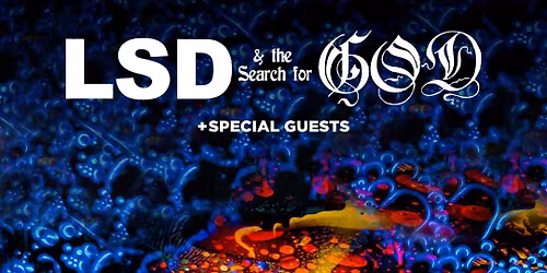 Psyko Steve Presents: LSD and the Search for God