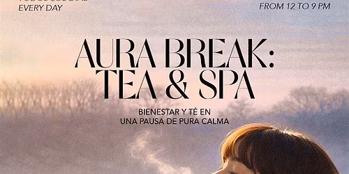 Aura Break: Tea & Spa | Experiencia de Bienestar