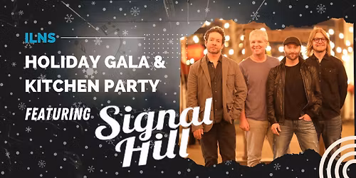 Singal Hill December 12th Return to the ILNS Holiday Gala & Kitchen Party