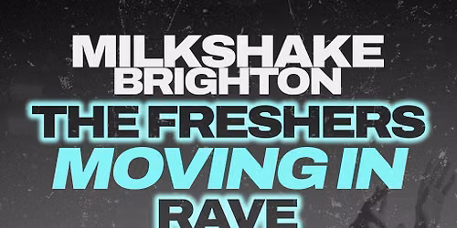 Milkshake - The Freshers Moving In Rave