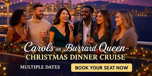 Carols on the Burrard Queen \u2013 Christmas Dinner Cruise