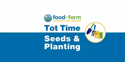 Tot Time: Seeds & Planting